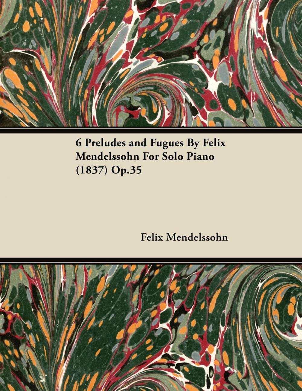 Big bigCover of 6 Preludes and Fugues by Felix Mendelssohn for Solo Piano (1837) Op.35