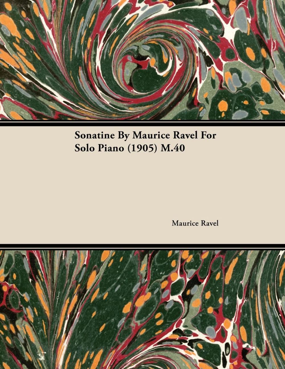 Big bigCover of Sonatine by Maurice Ravel for Solo Piano (1905) M.40