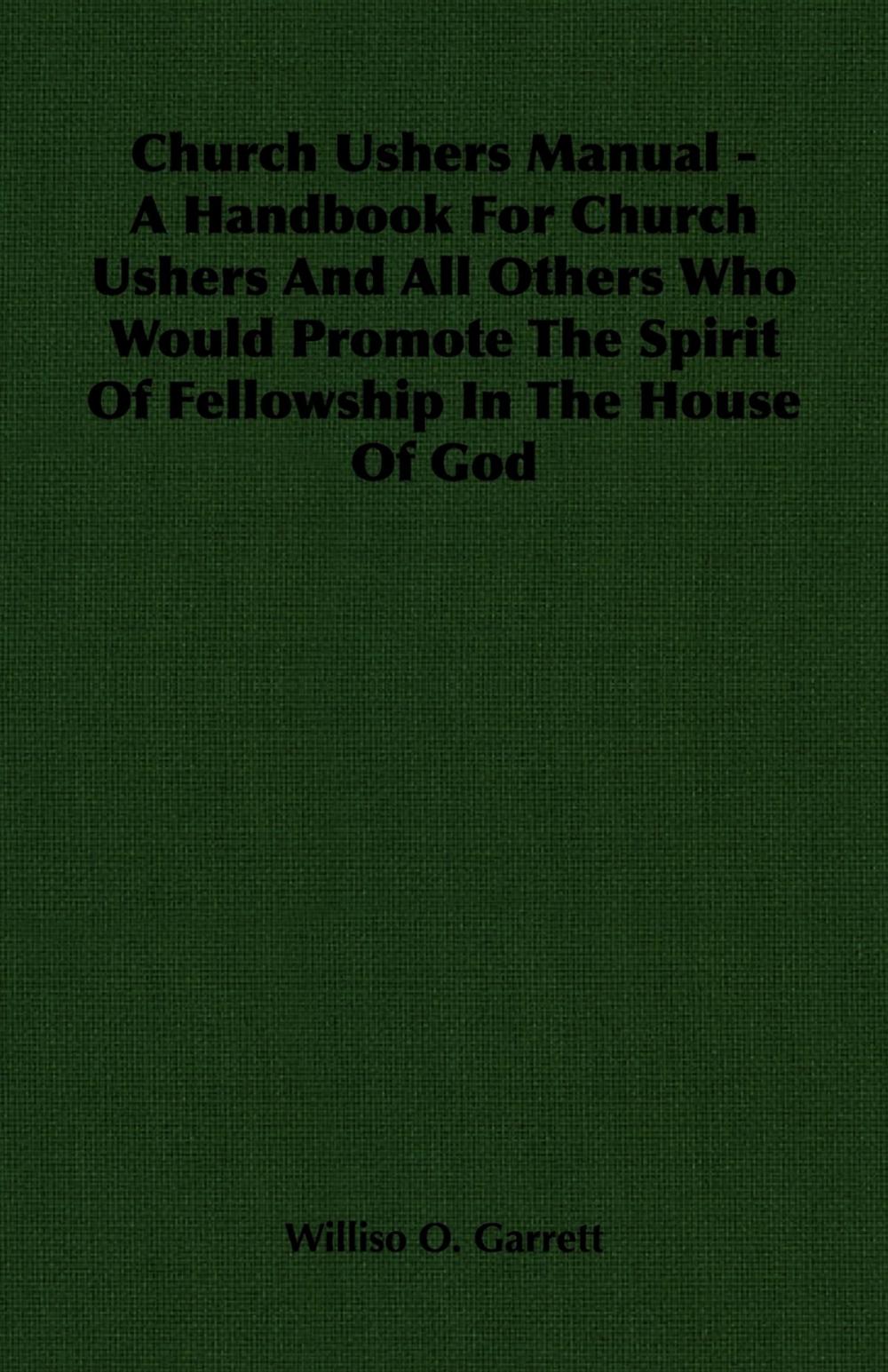 Big bigCover of Church Ushers Manual - A Handbook for Church Ushers and All Others Who Would Promote the Spirit of Fellowship in the House of God