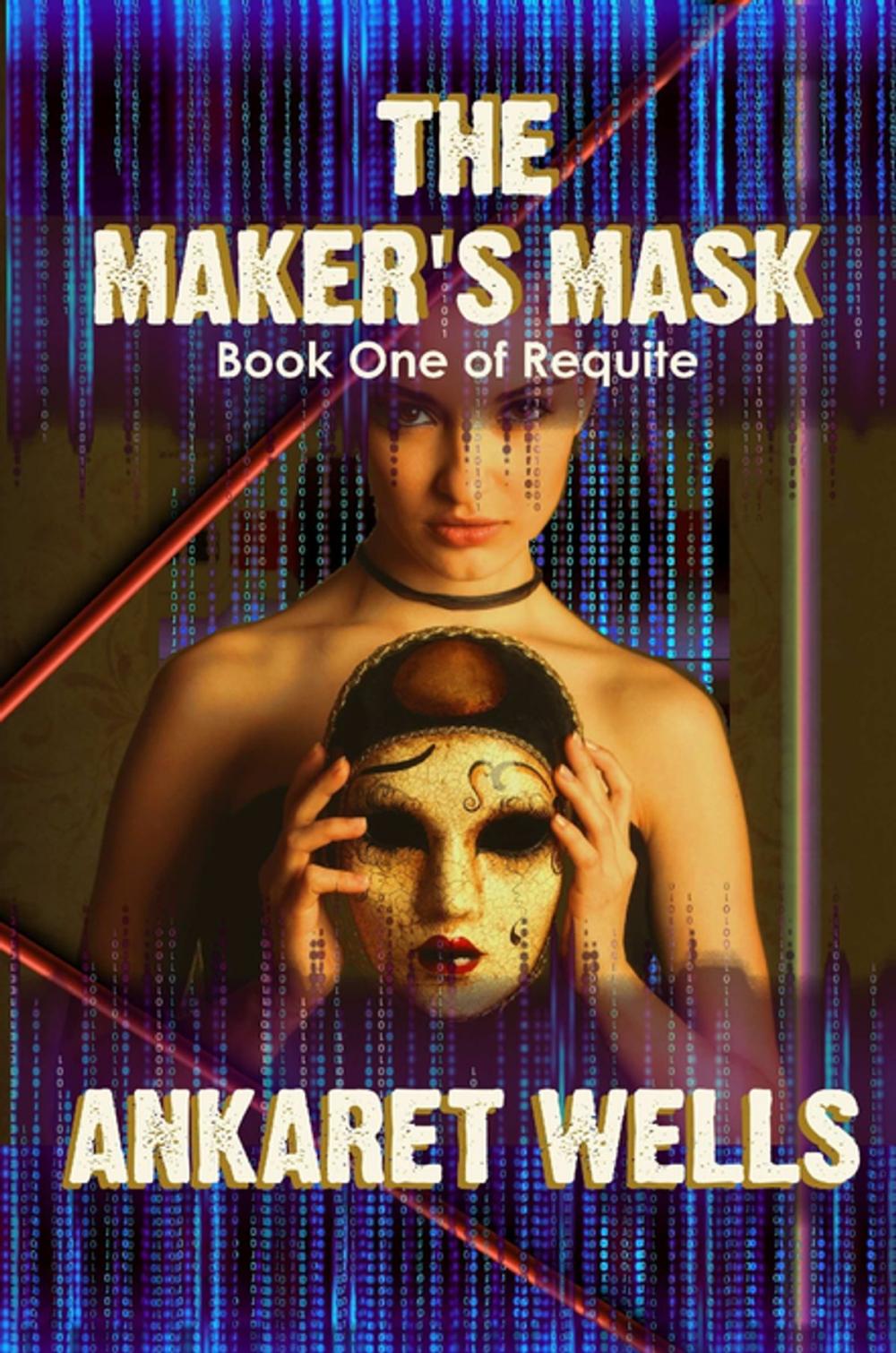 Big bigCover of The Maker's Mask: Book One Of Requite