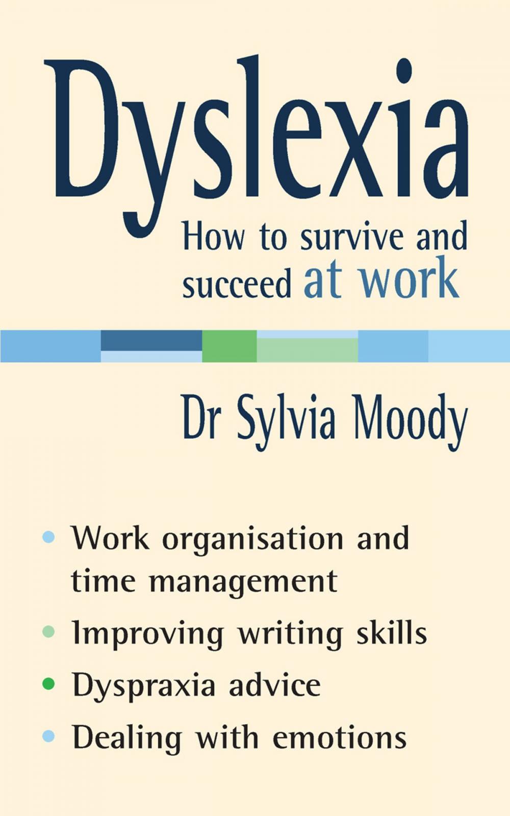 Big bigCover of Dyslexia: How to survive and succeed at work