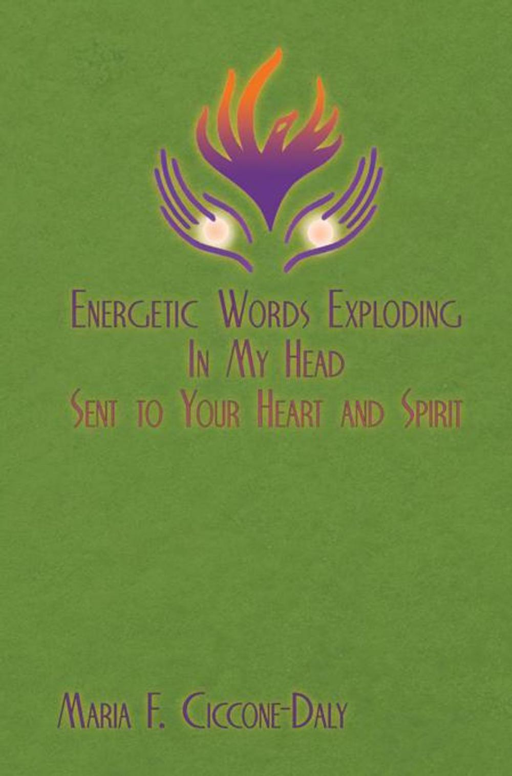 Big bigCover of Energetic Words Exploding in My Head Sent to Your Heart and Spirit