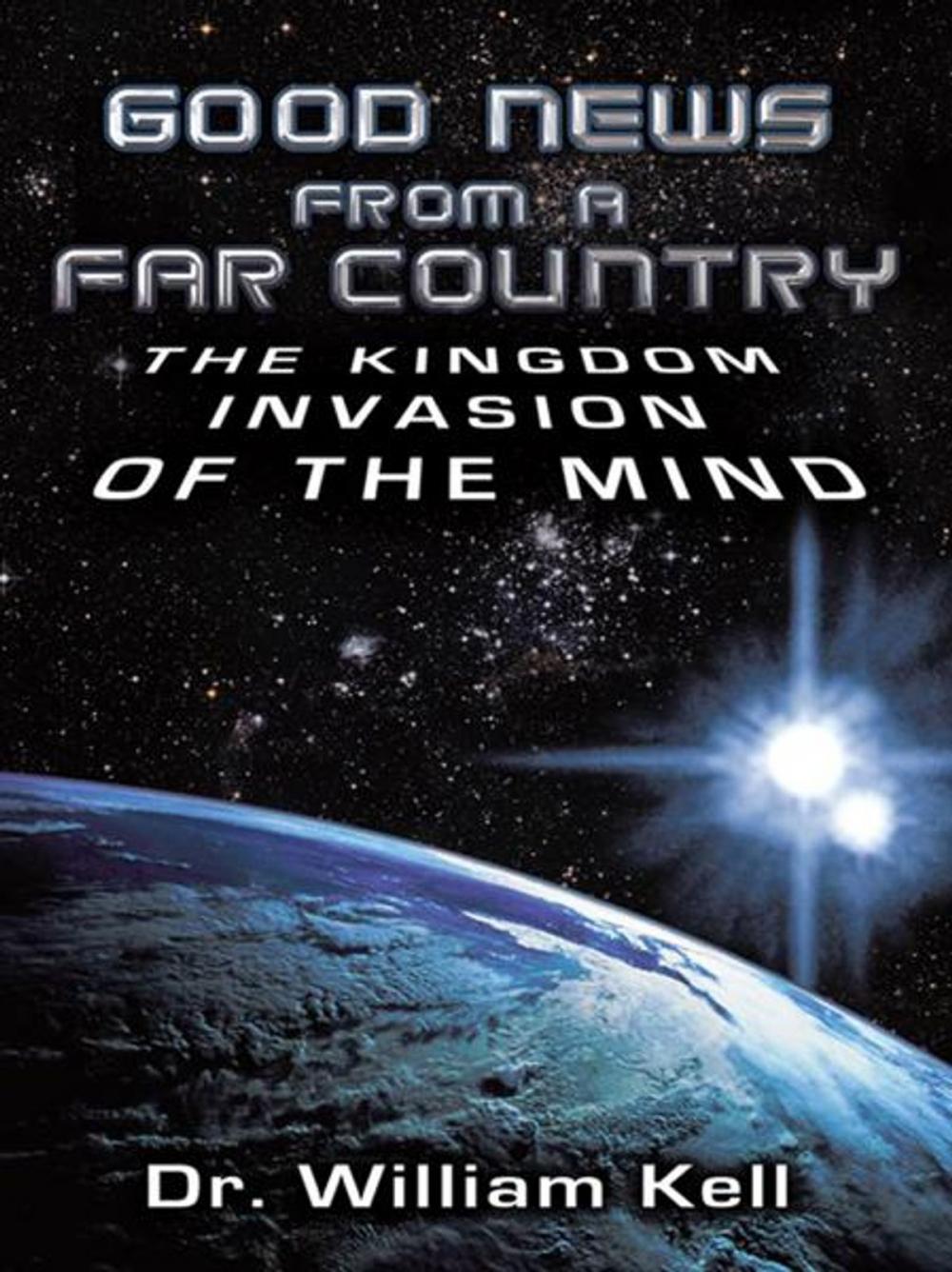 Big bigCover of Good News from a Far Country: the Kingdom Invasion of the Mind