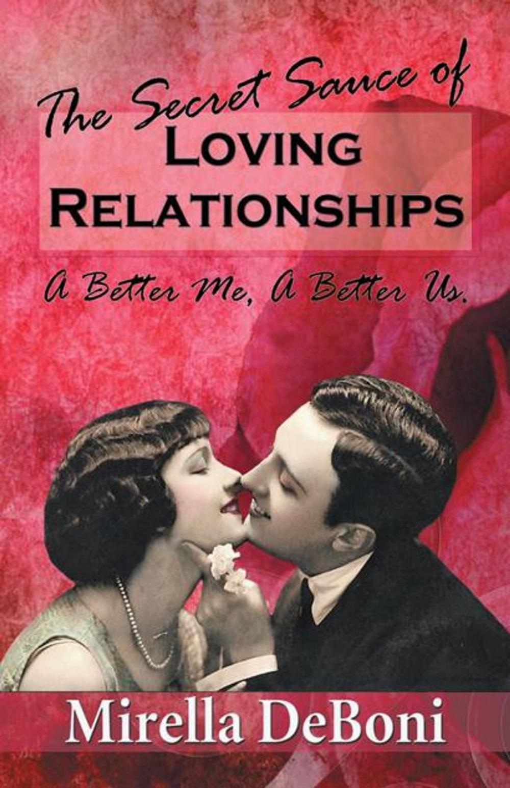 Big bigCover of The Secret Sauce of Loving Relationships