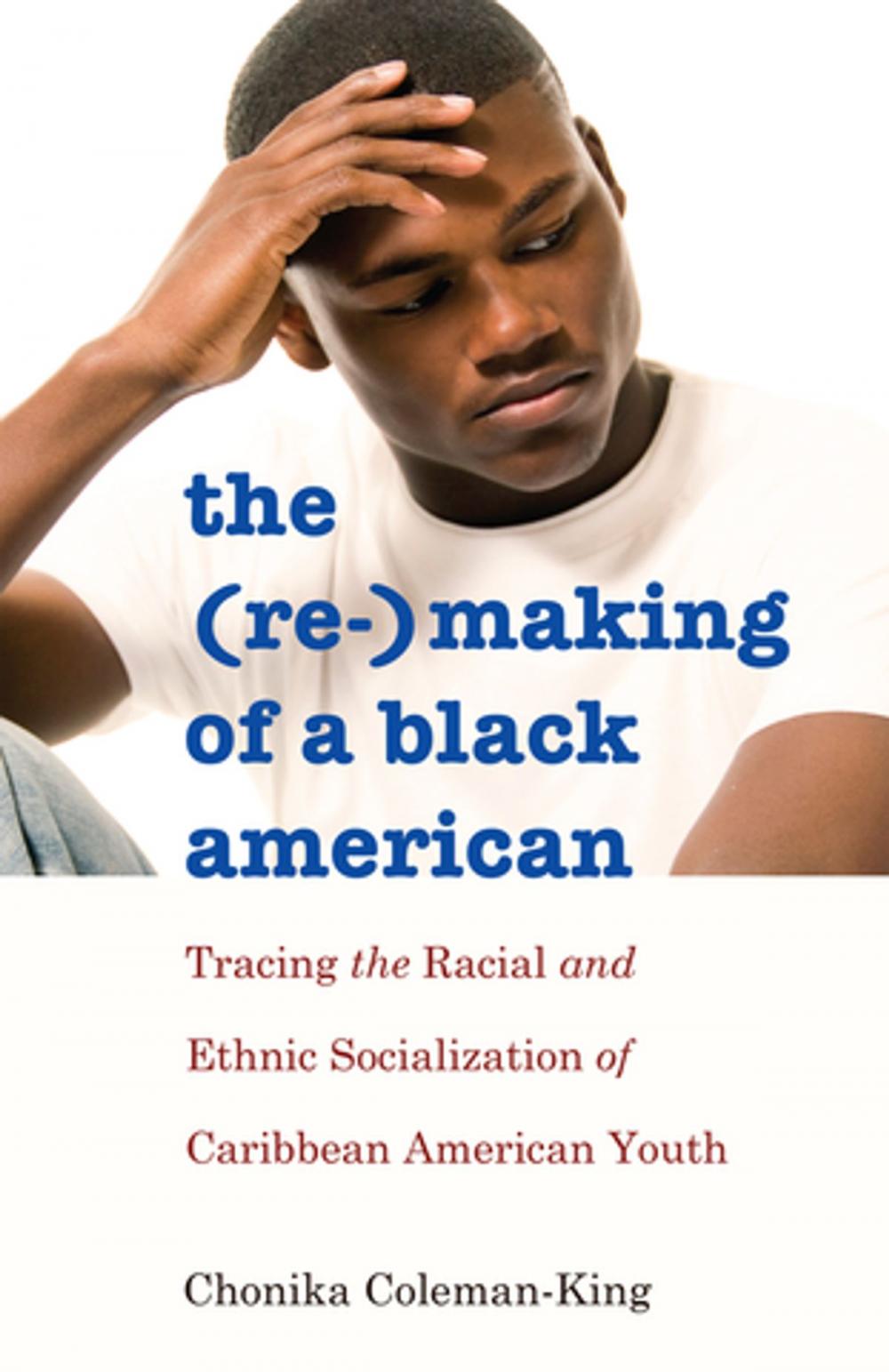 Big bigCover of The (Re-)Making of a Black American