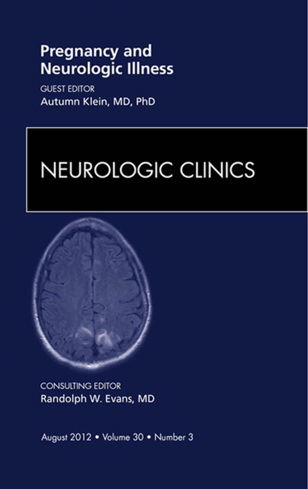 Big bigCover of Pregnancy and Neurologic Illness, An Issue of Neurologic Clinics - E-Book