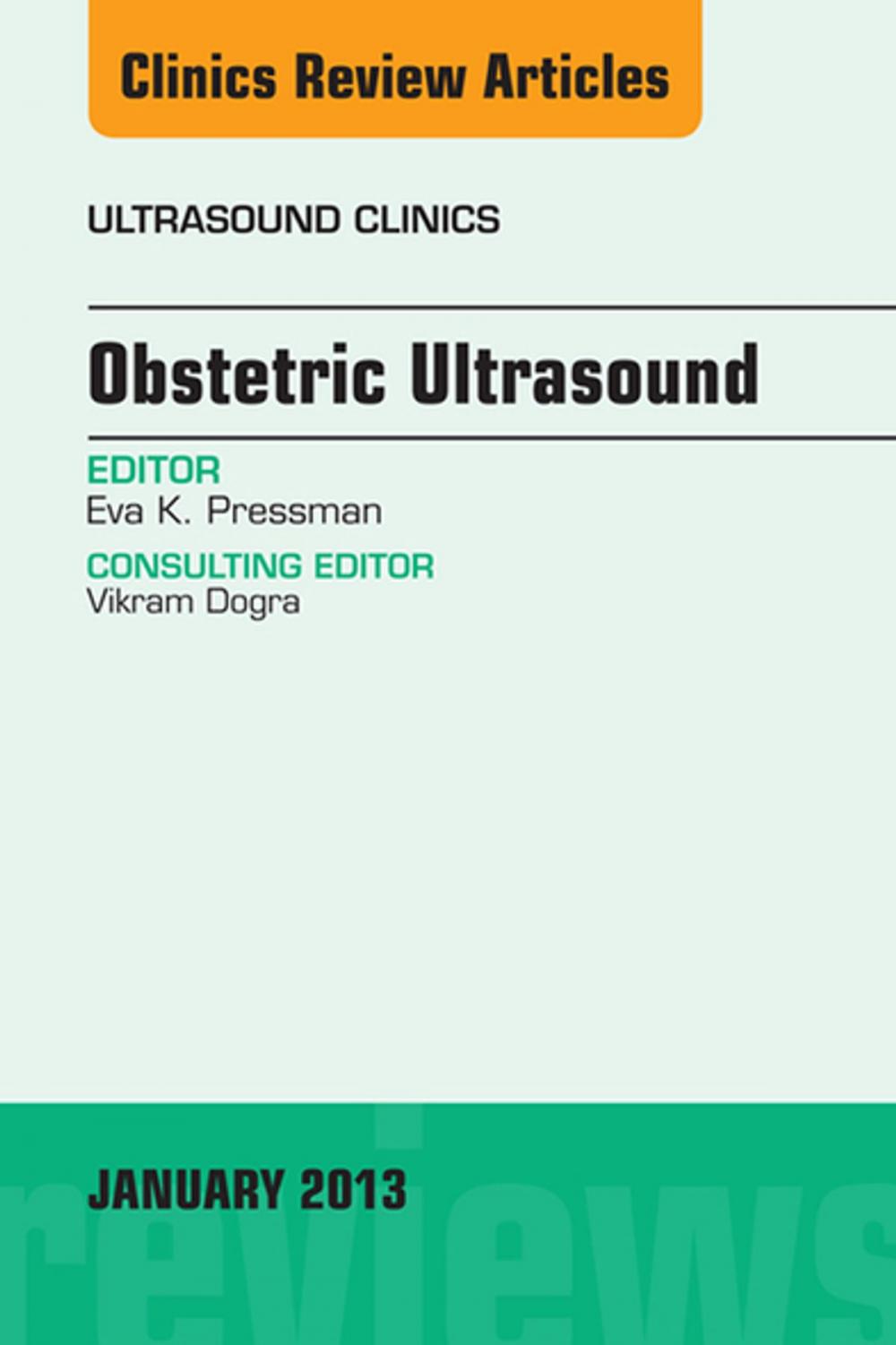 Big bigCover of Obstetric Ultrasound, An Issue of Ultrasound Clinics, E-Book