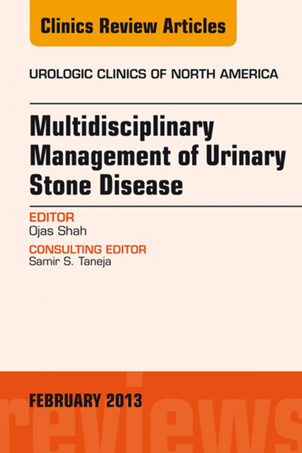 Big bigCover of Multidisciplinary Management of Urinary Stone Disease, An Issue of Urologic Clinics, E-Book