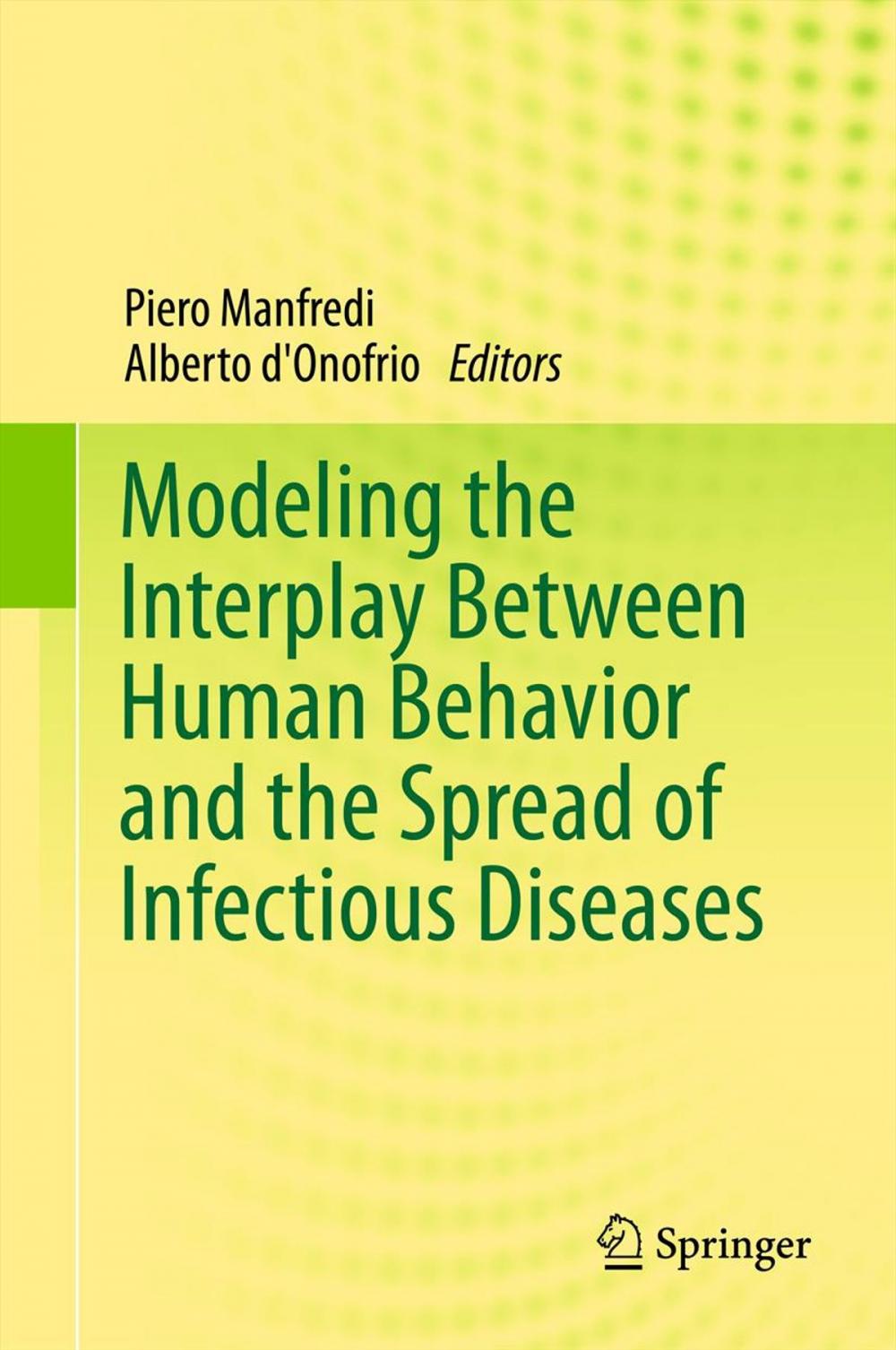 Big bigCover of Modeling the Interplay Between Human Behavior and the Spread of Infectious Diseases