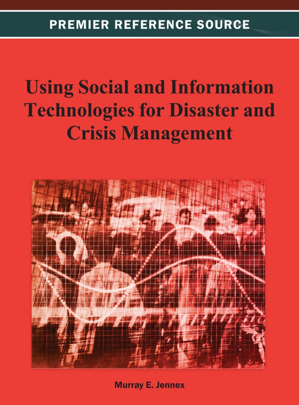 Big bigCover of Using Social and Information Technologies for Disaster and Crisis Management