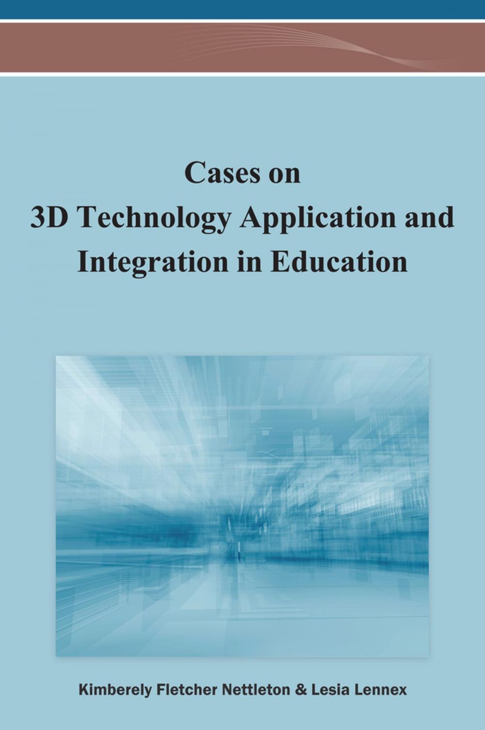 Big bigCover of Cases on 3D Technology Application and Integration in Education