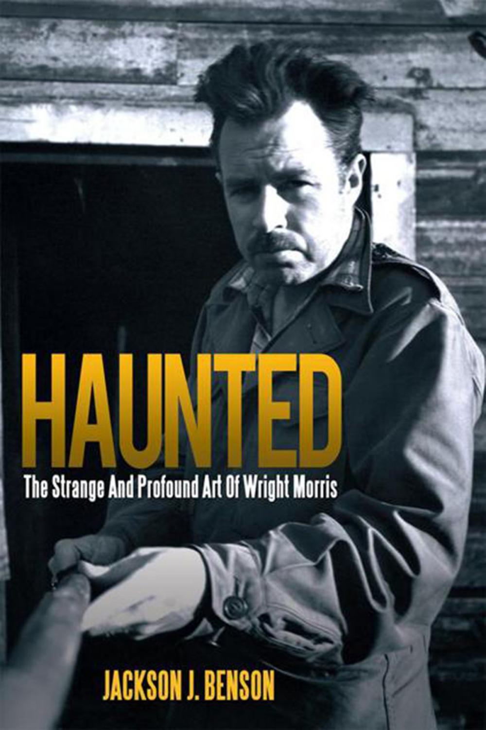 Big bigCover of Haunted: the Strange and Profound Art of Wright Morris