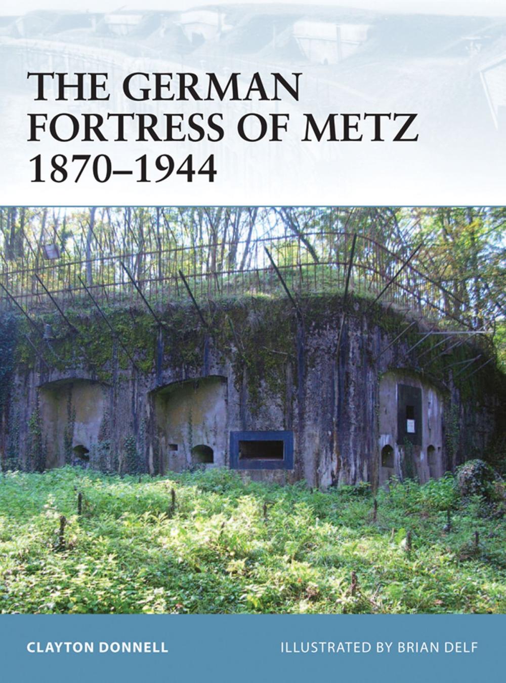 Big bigCover of The German Fortress of Metz 1870–1944