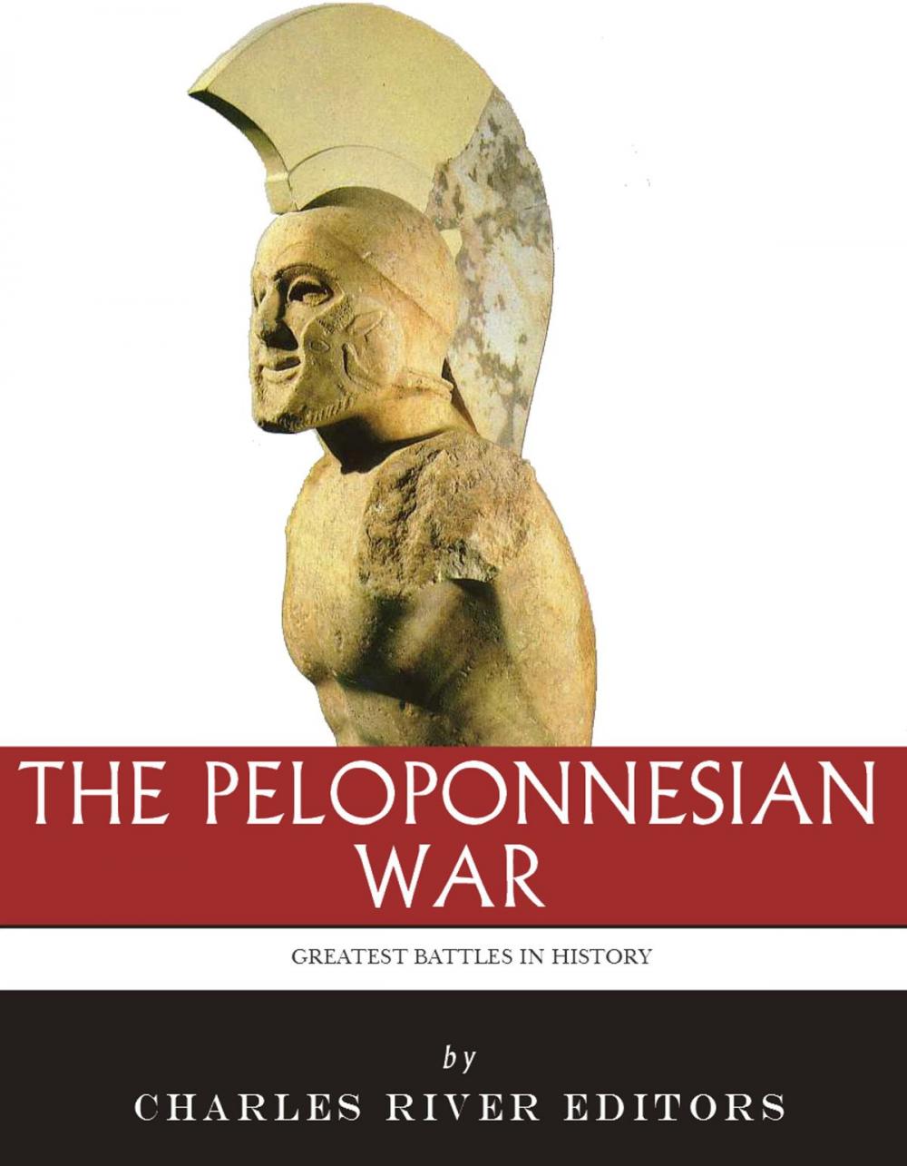 Big bigCover of The Greatest Battles in History: The Peloponnesian War