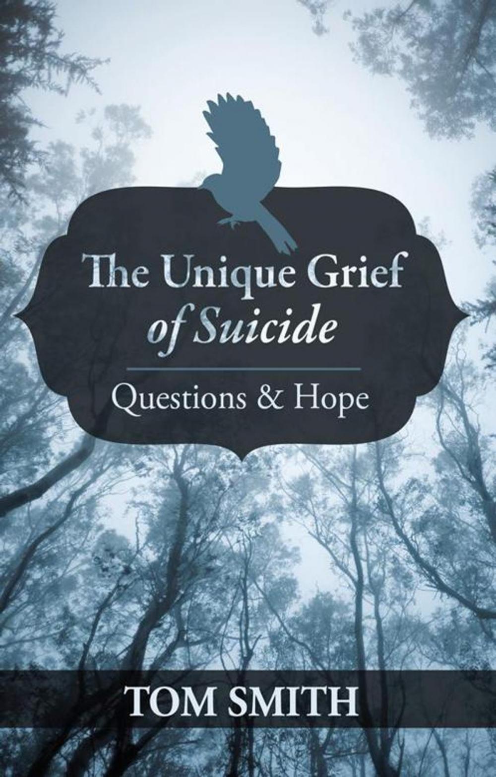 Big bigCover of The Unique Grief of Suicide