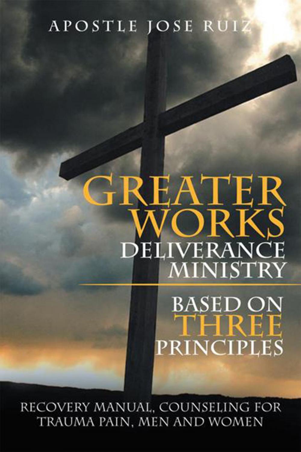 Big bigCover of Greater Works Deliverance Ministry Based on Three Principles