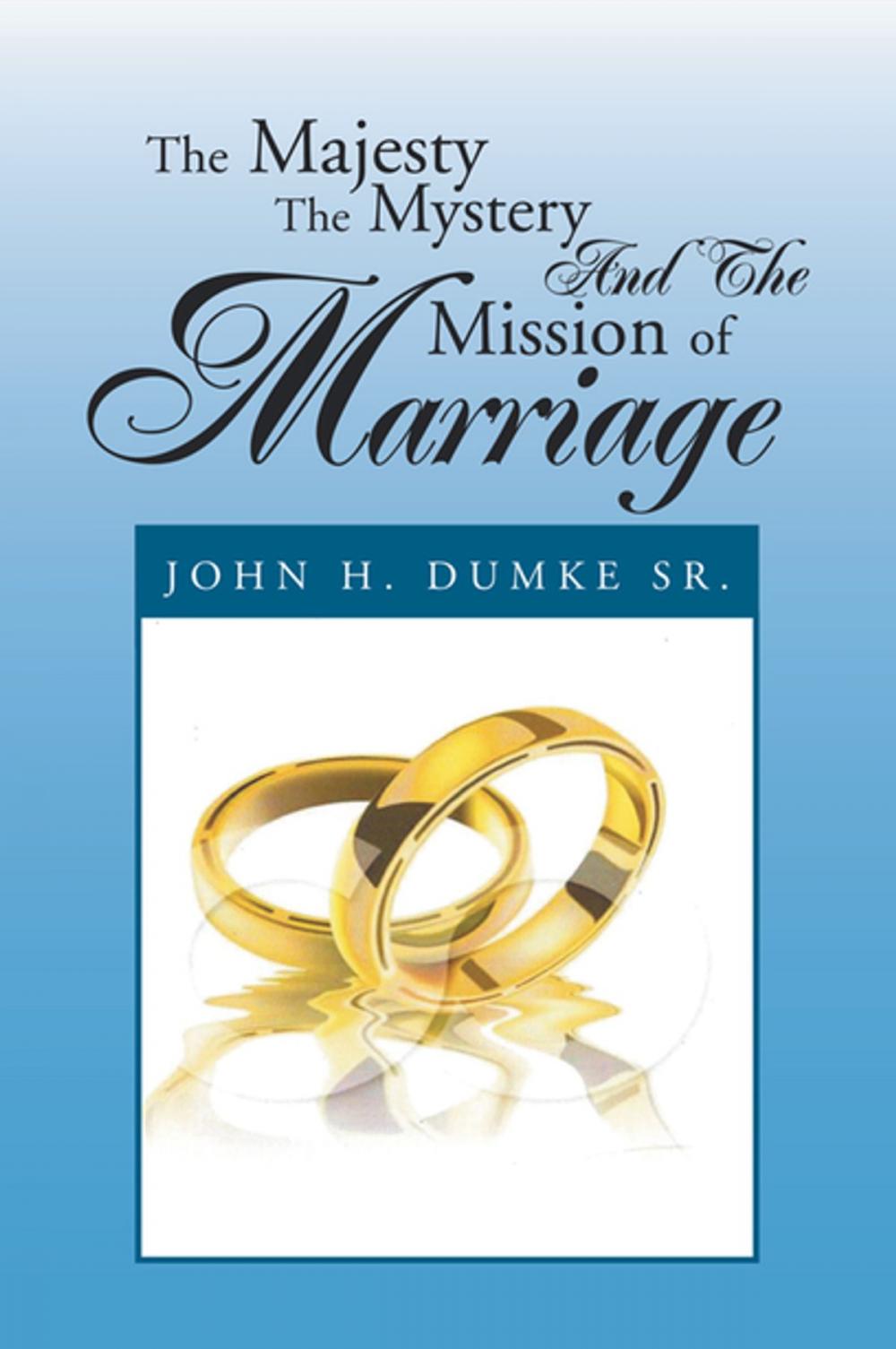 Big bigCover of The Majesty the Mystery and the Mission of Marriage