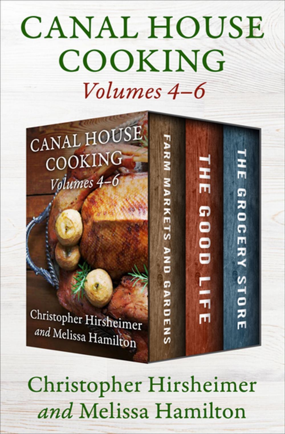 Big bigCover of A Canal House Cooking Volumes 4–6