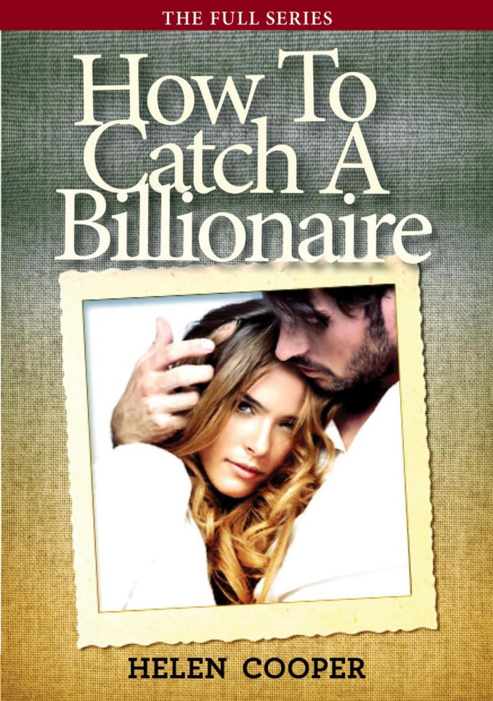 Big bigCover of How To Catch A Billionaire (The Full Series)