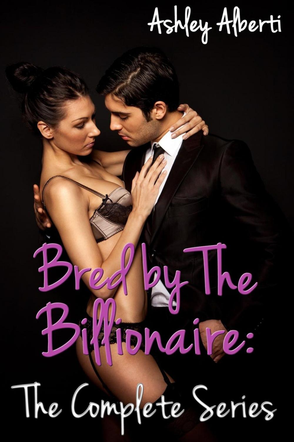 Big bigCover of Bred by the Billionaire: The Complete Series