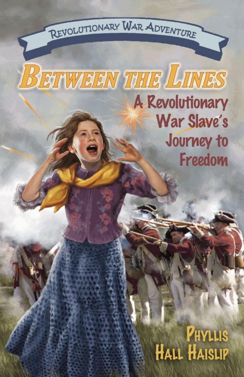 Big bigCover of Between the Lines: A Revolutionary War Slave’s Journey to Freedom