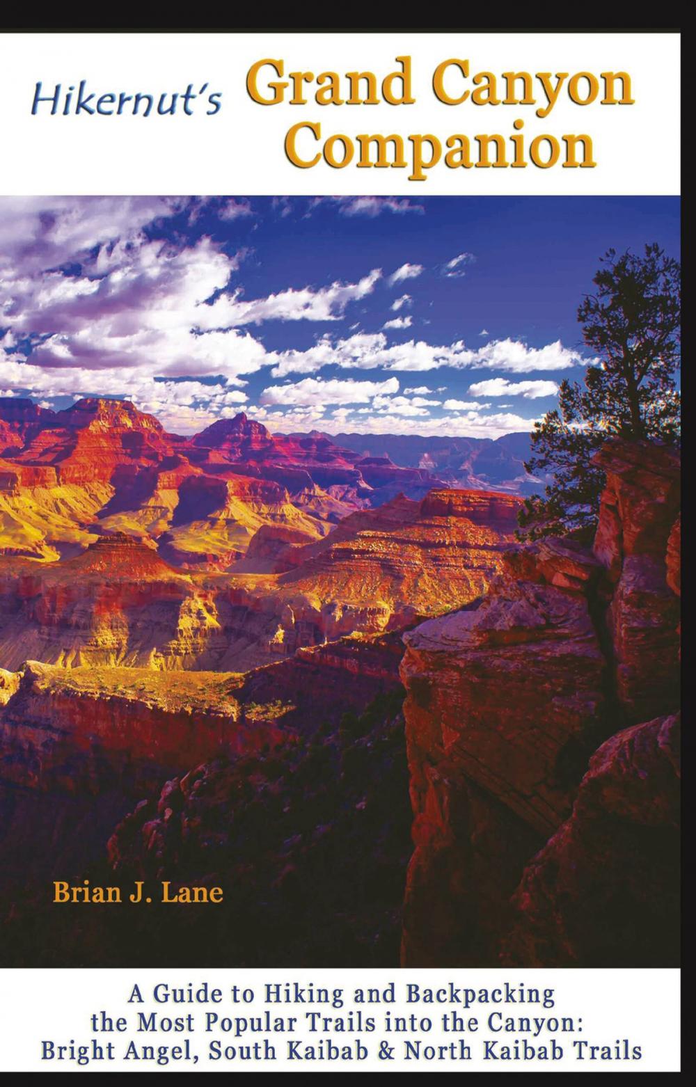 Big bigCover of Hikernut's Grand Canyon Companion: A Guide to Hiking and Backpacking the Most Popular Trails into the Canyon (Second Edition)