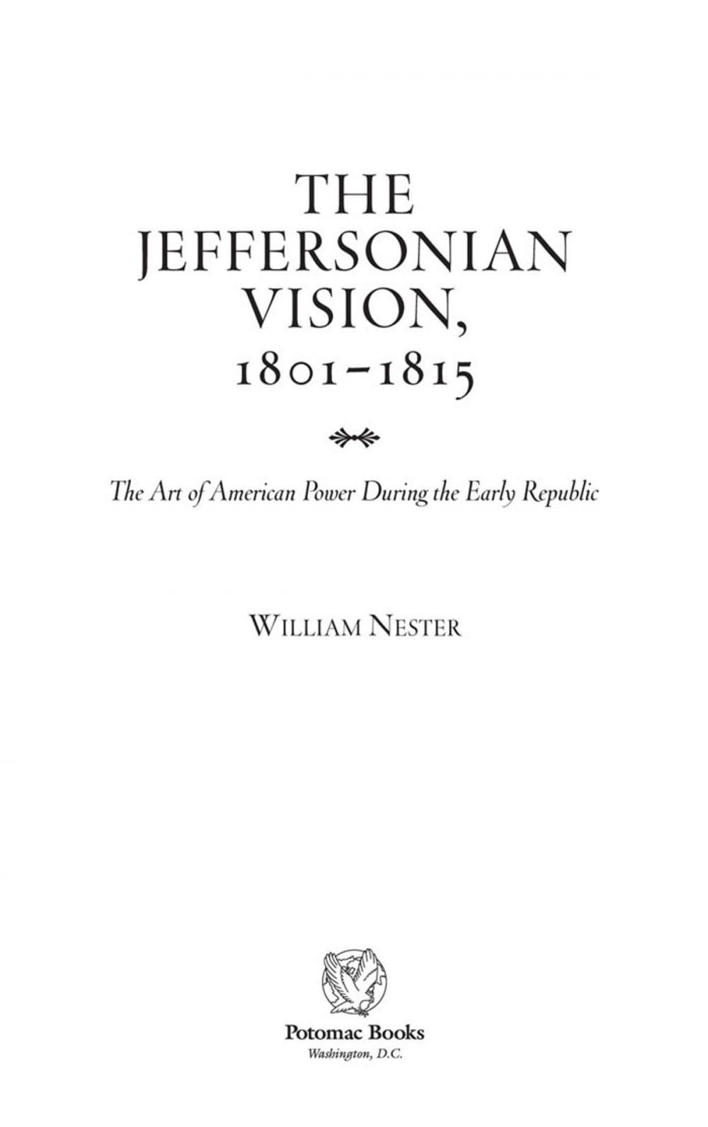 Big bigCover of The Jeffersonian vision, 1801–1815