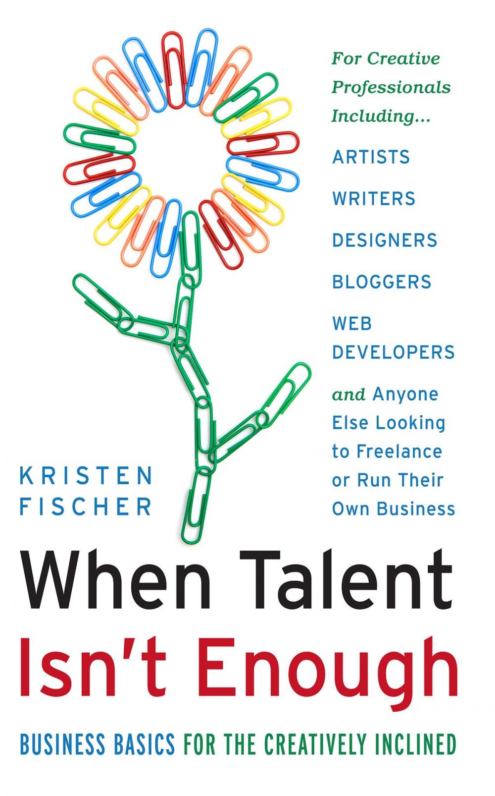 Big bigCover of When Talent Isn't Enough: Business Basics for the Creatively Inclined