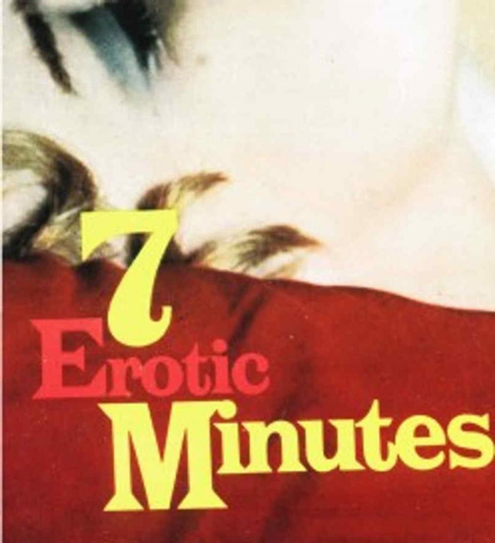 Big bigCover of The 7 Erotic Minutes