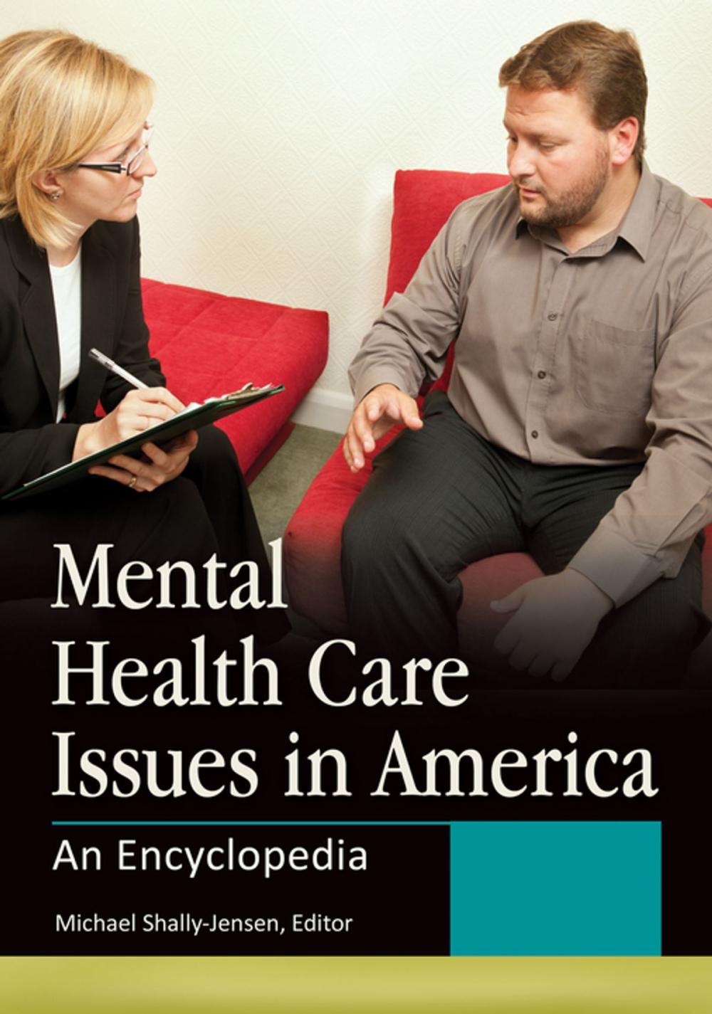 Big bigCover of Mental Health Care Issues in America: An Encyclopedia [2 volumes]