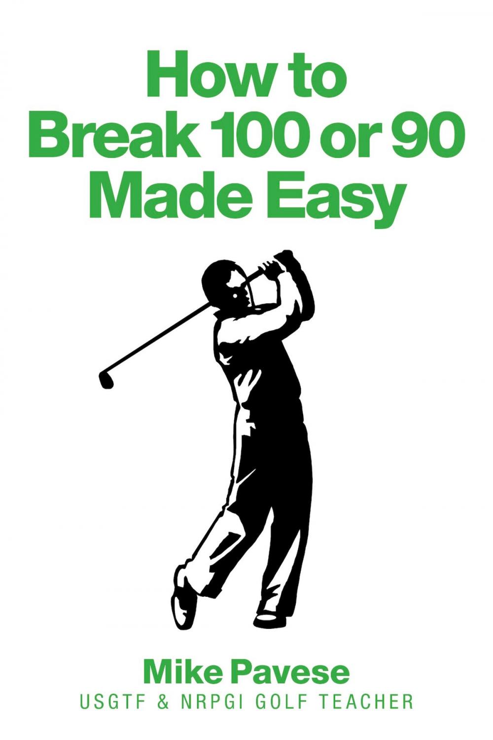 Big bigCover of How to "Break 100 or 90 Made Easy"