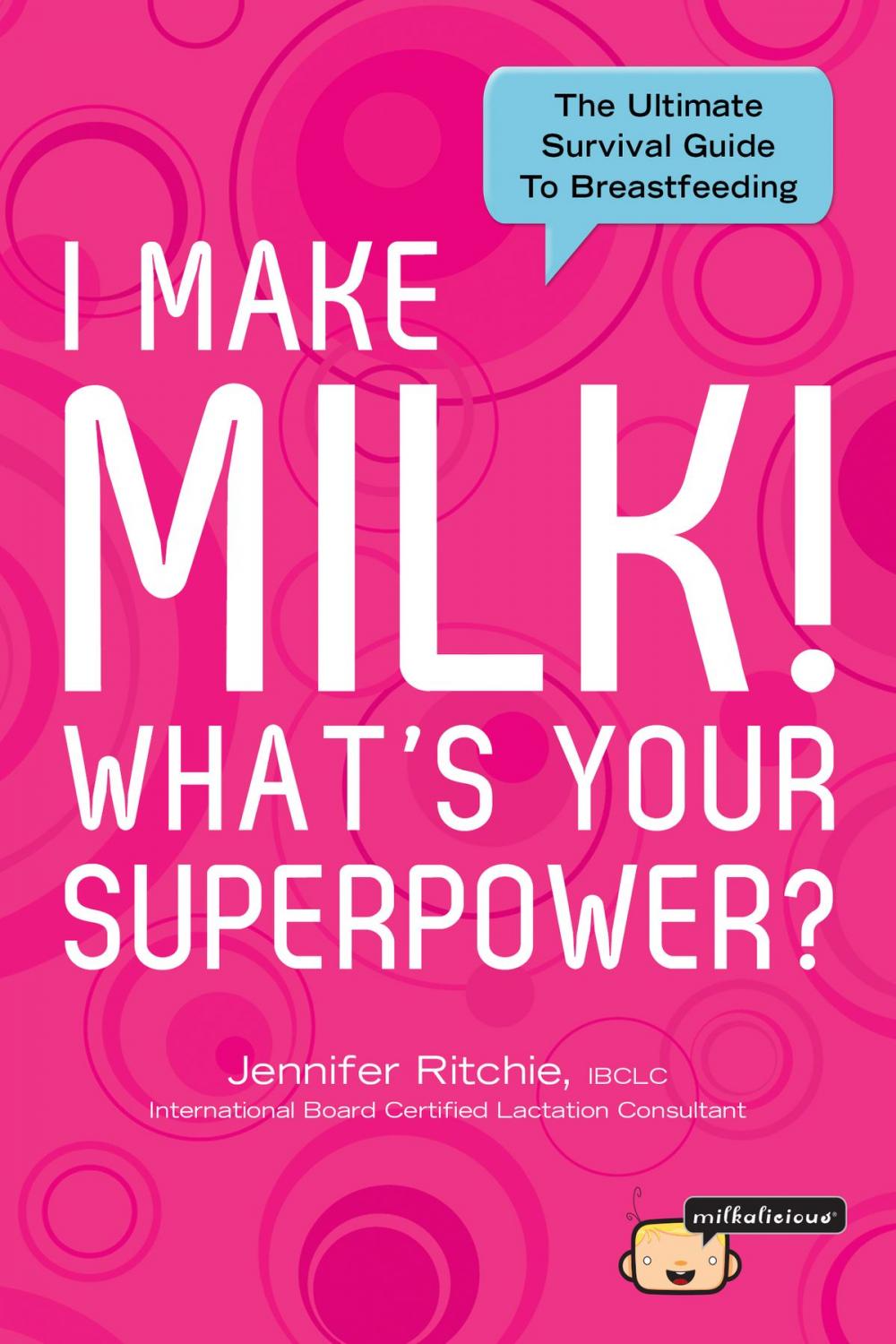 Big bigCover of I Make Milk, What's Your Superpower?