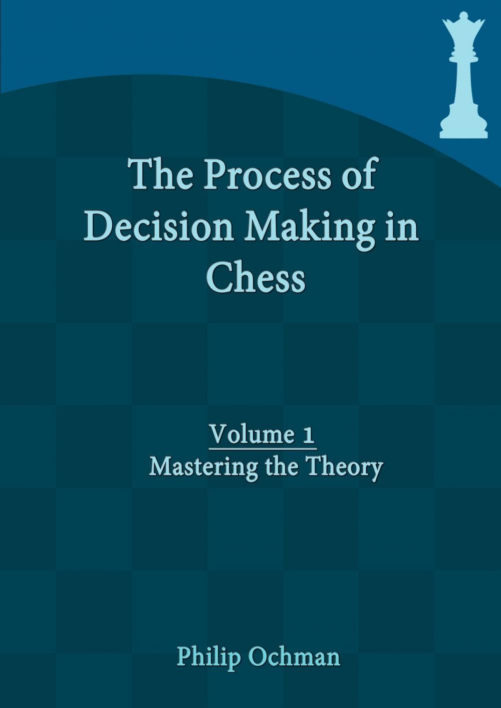 Big bigCover of The Process of Decision Making in Chess