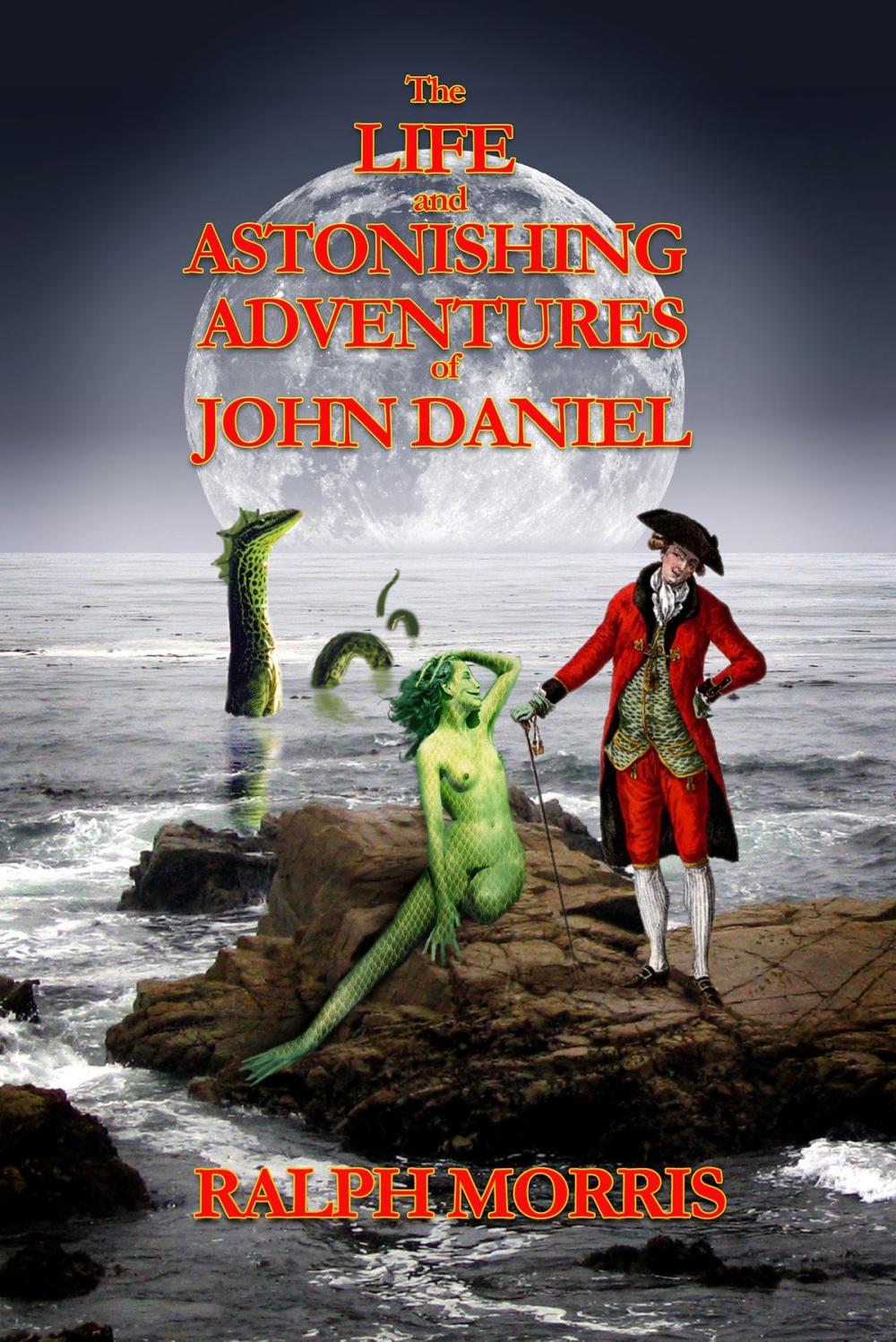 Big bigCover of The Life and Astonishing Adventures of John Daniel