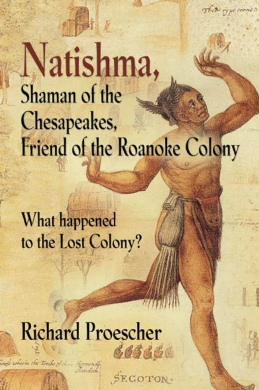 Big bigCover of Natishma, Shaman of the Chesapeakes, Friend of the Roanoke Colony