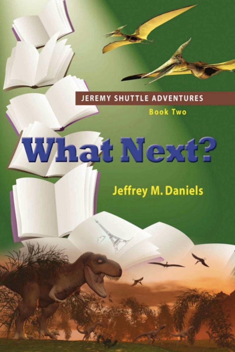 Big bigCover of What Next? - Jeremy Shuttle Adventures, Book Two