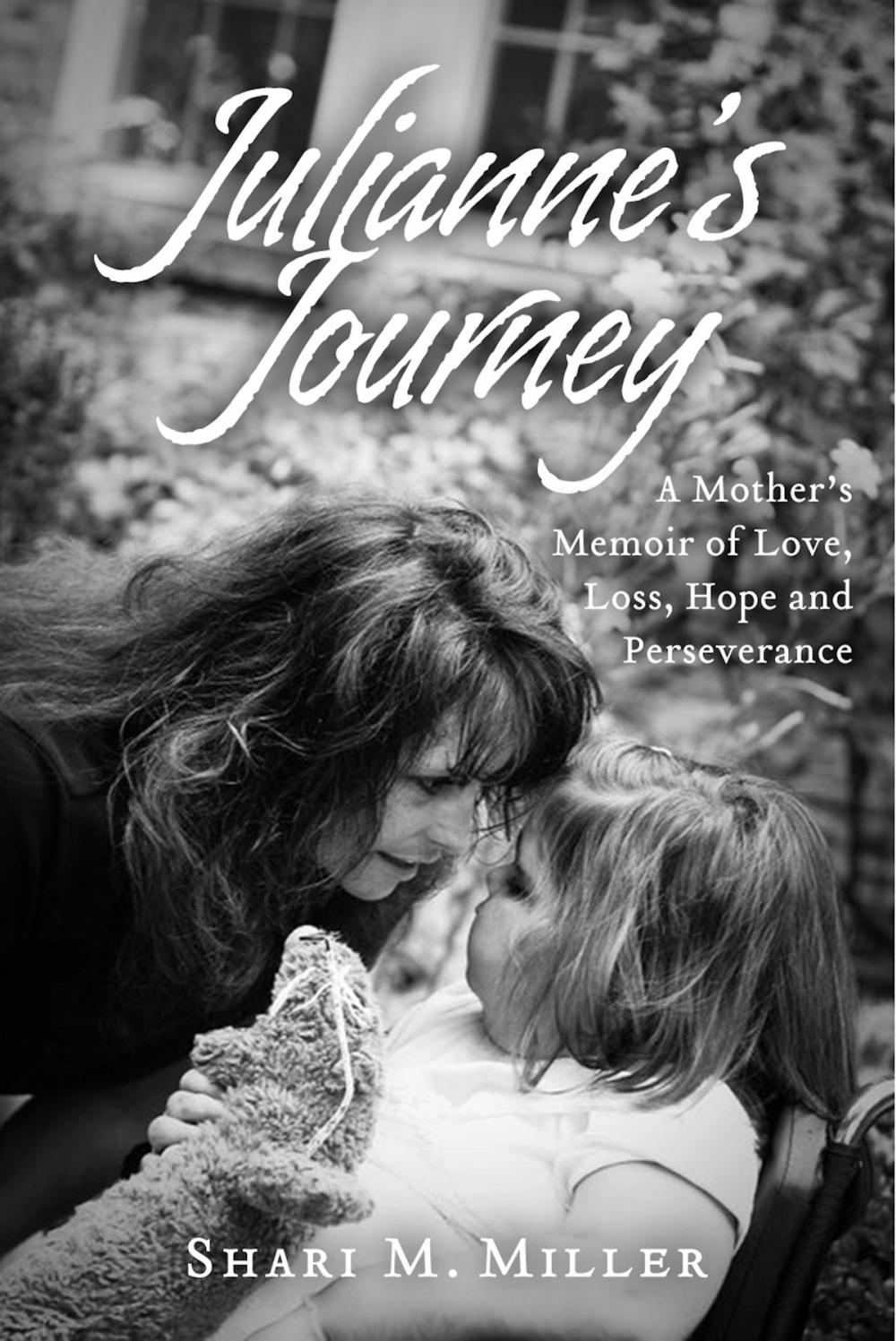 Big bigCover of Julianne's Journey: A Mother's Memoir of Love, Loss, Hope and Perseverence