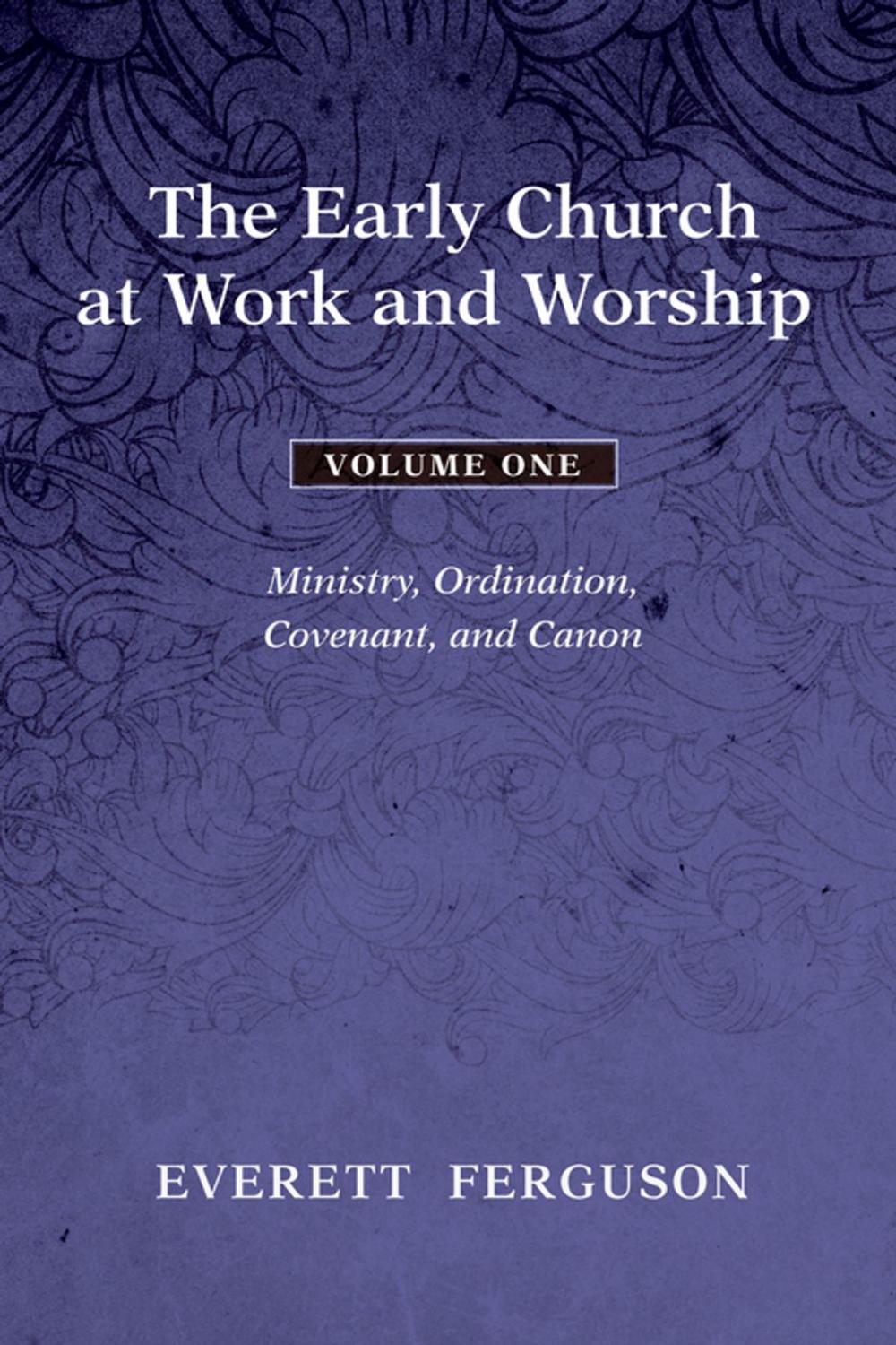 Big bigCover of The Early Church at Work and Worship - Volume 1