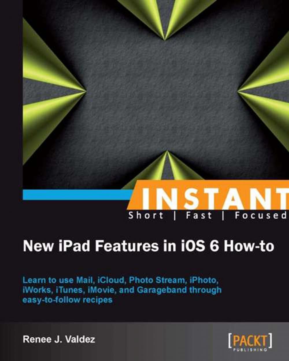 Big bigCover of Instant New iPad Features in iOS 6 How-to