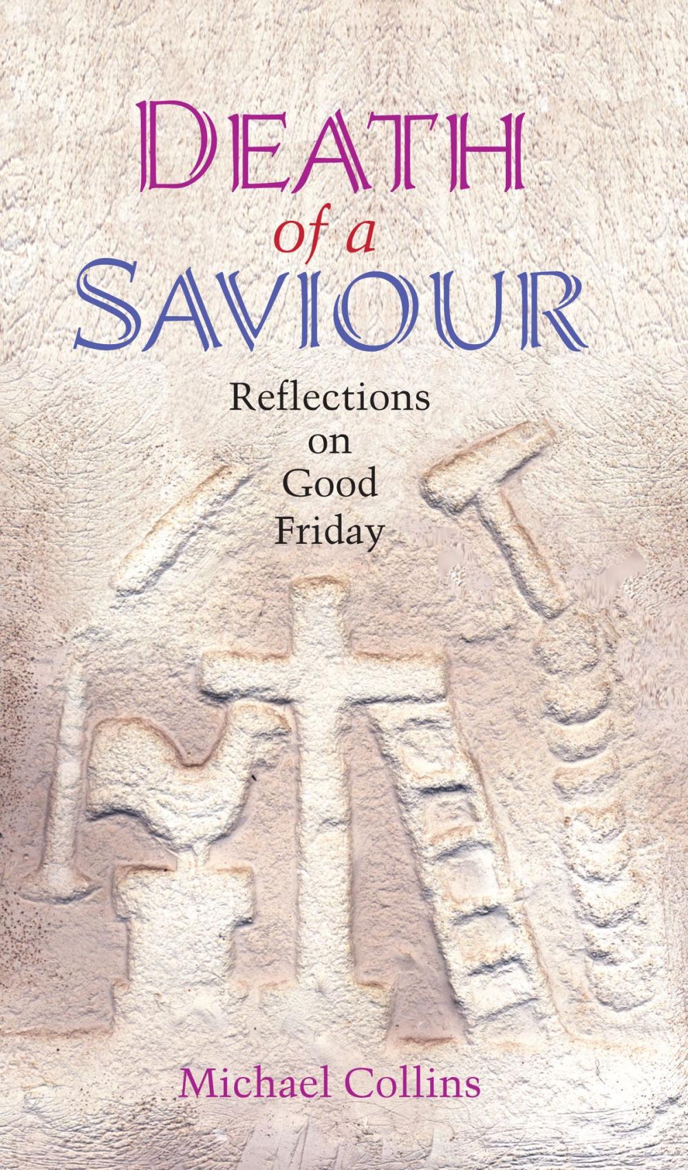 Big bigCover of Death of a Saviour: Reflections on Good Friday