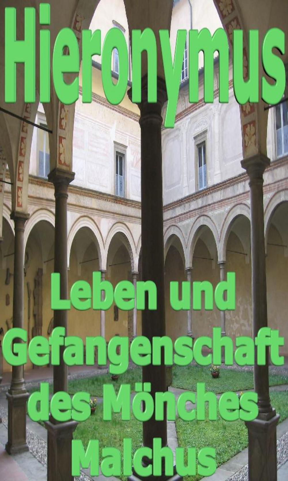 Big bigCover of Leben und Gefangenschaft des Mönches Malchus