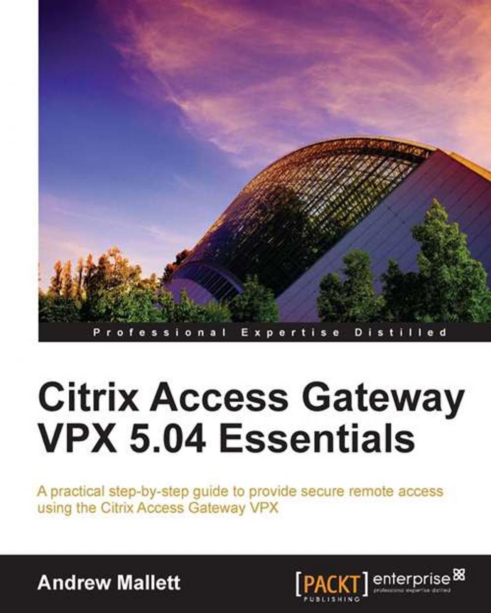 Big bigCover of Citrix Access Gateway VPX 5.04 Essentials