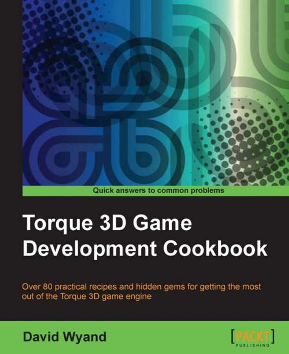 Big bigCover of Torque 3D Game Development Cookbook