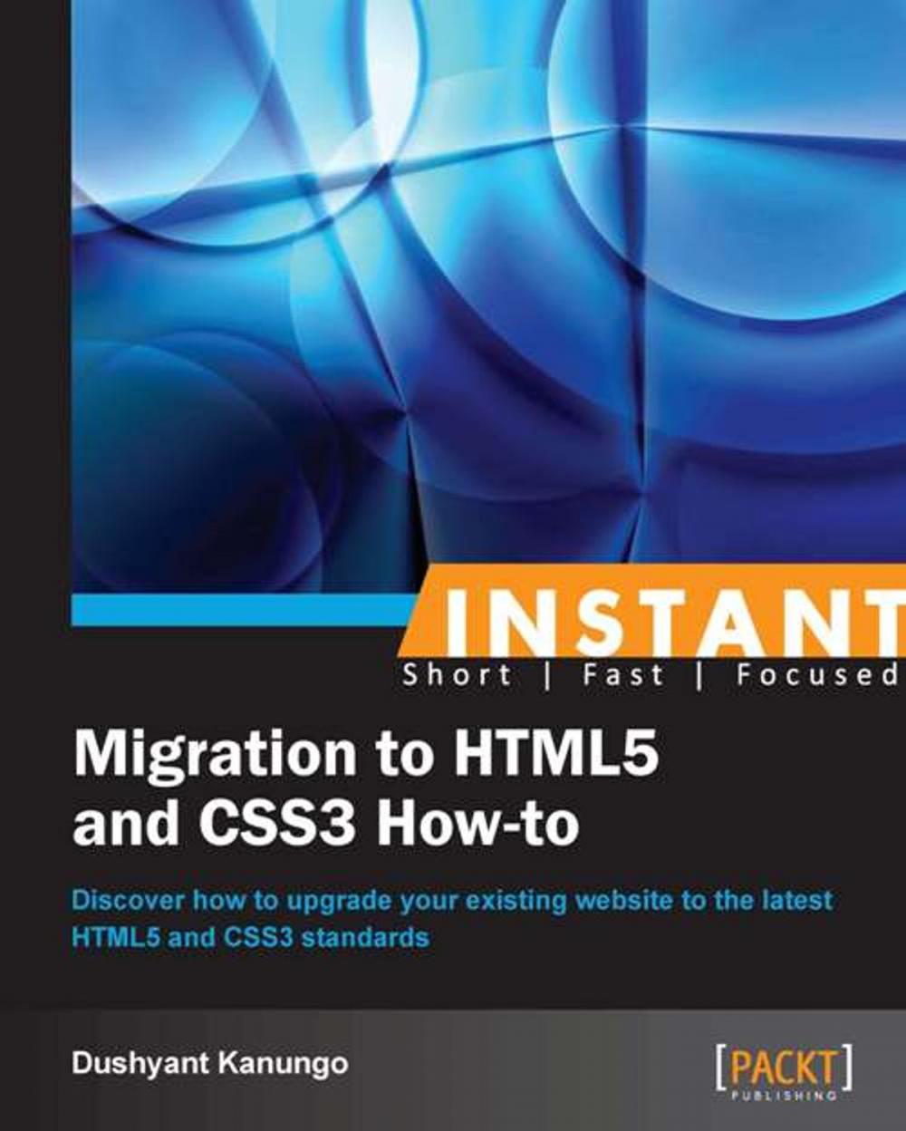 Big bigCover of Instant Migration to HTML5 and CSS3 How-to