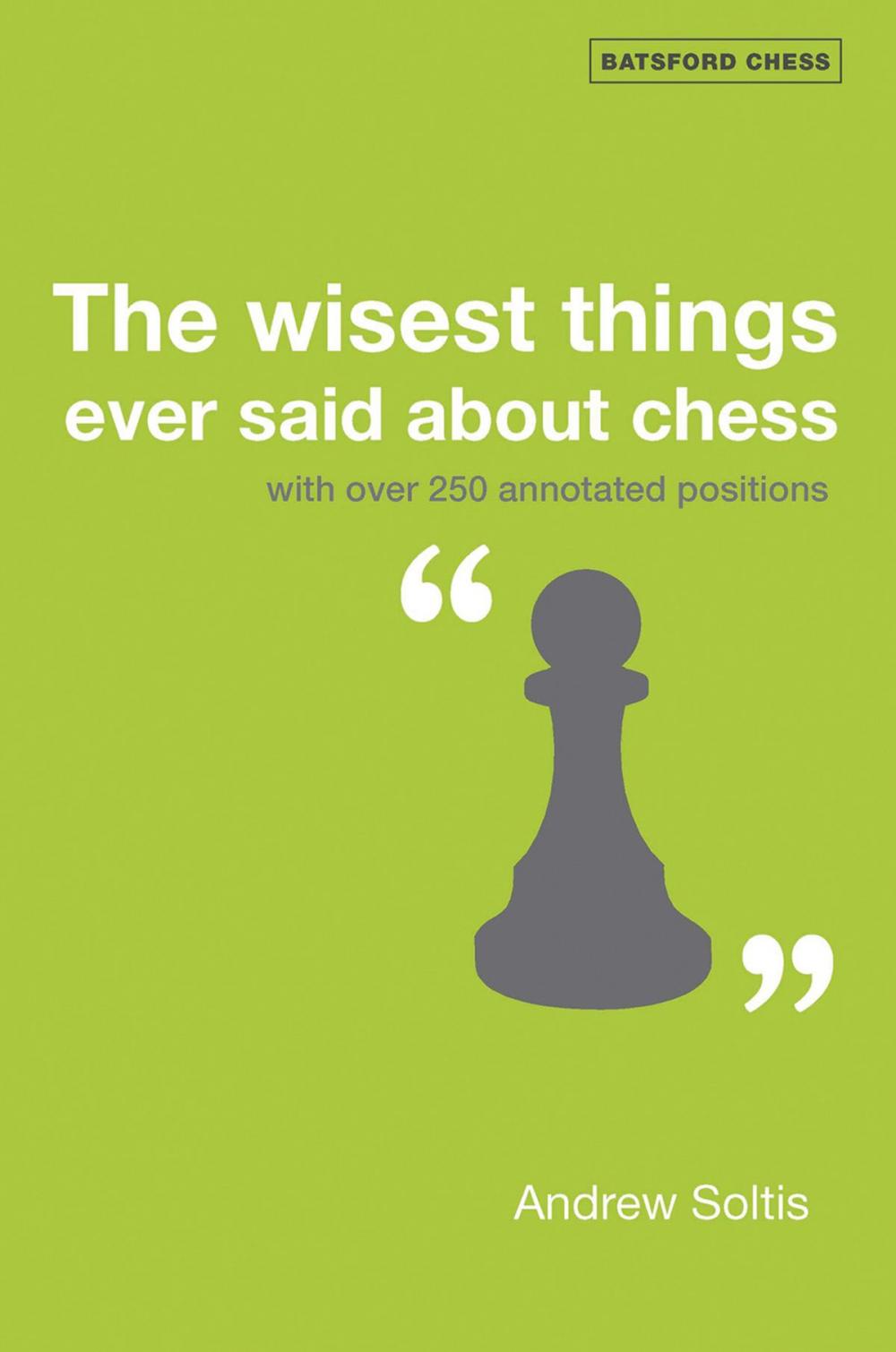 Big bigCover of The Wisest Things Ever Said About Chess