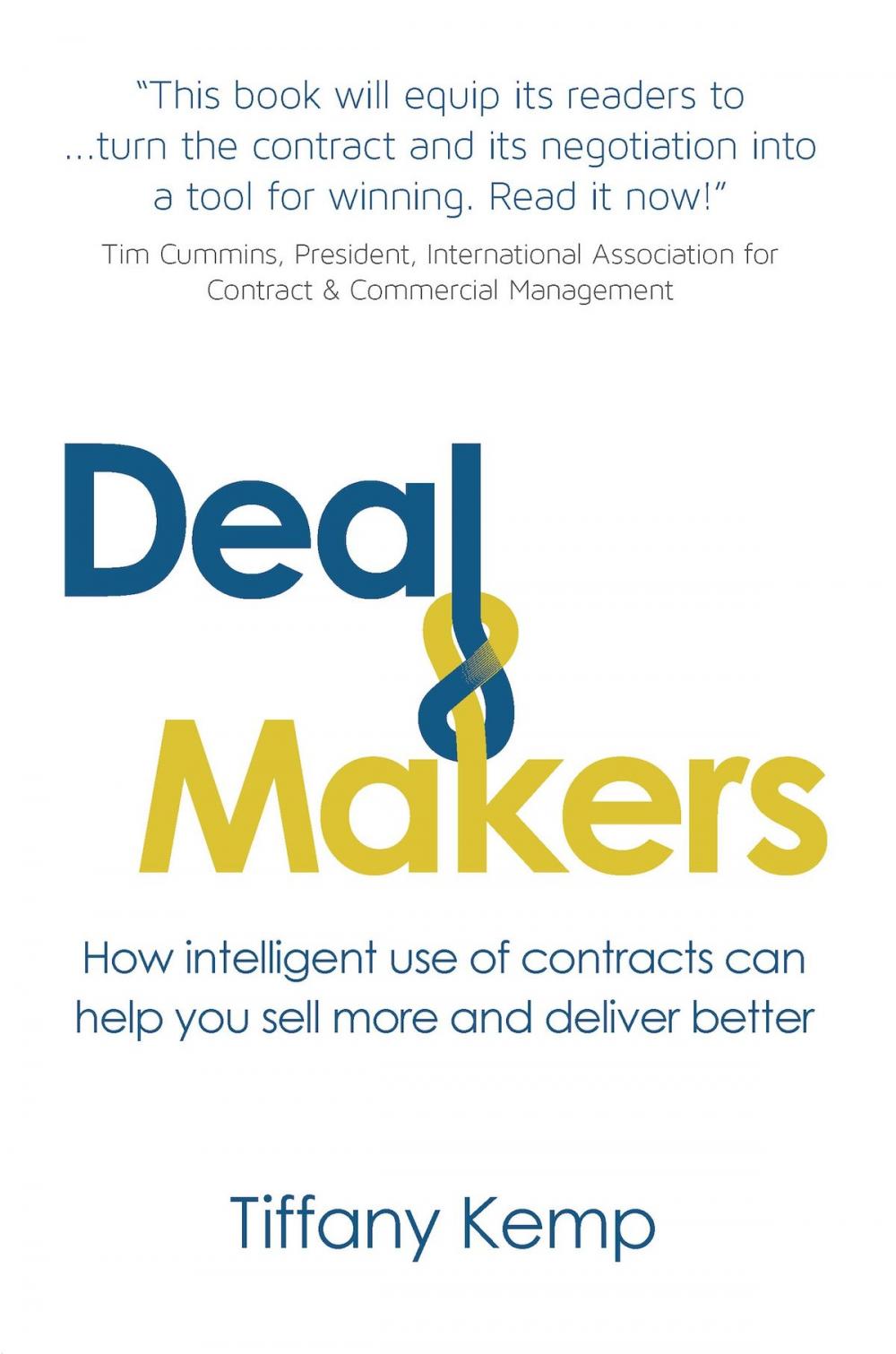Big bigCover of Deal Makers: How intelligent use of contracts can help you sell more and deliver better