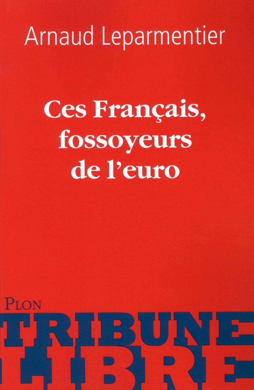 Big bigCover of Ces Français, fossoyeurs de l'euro