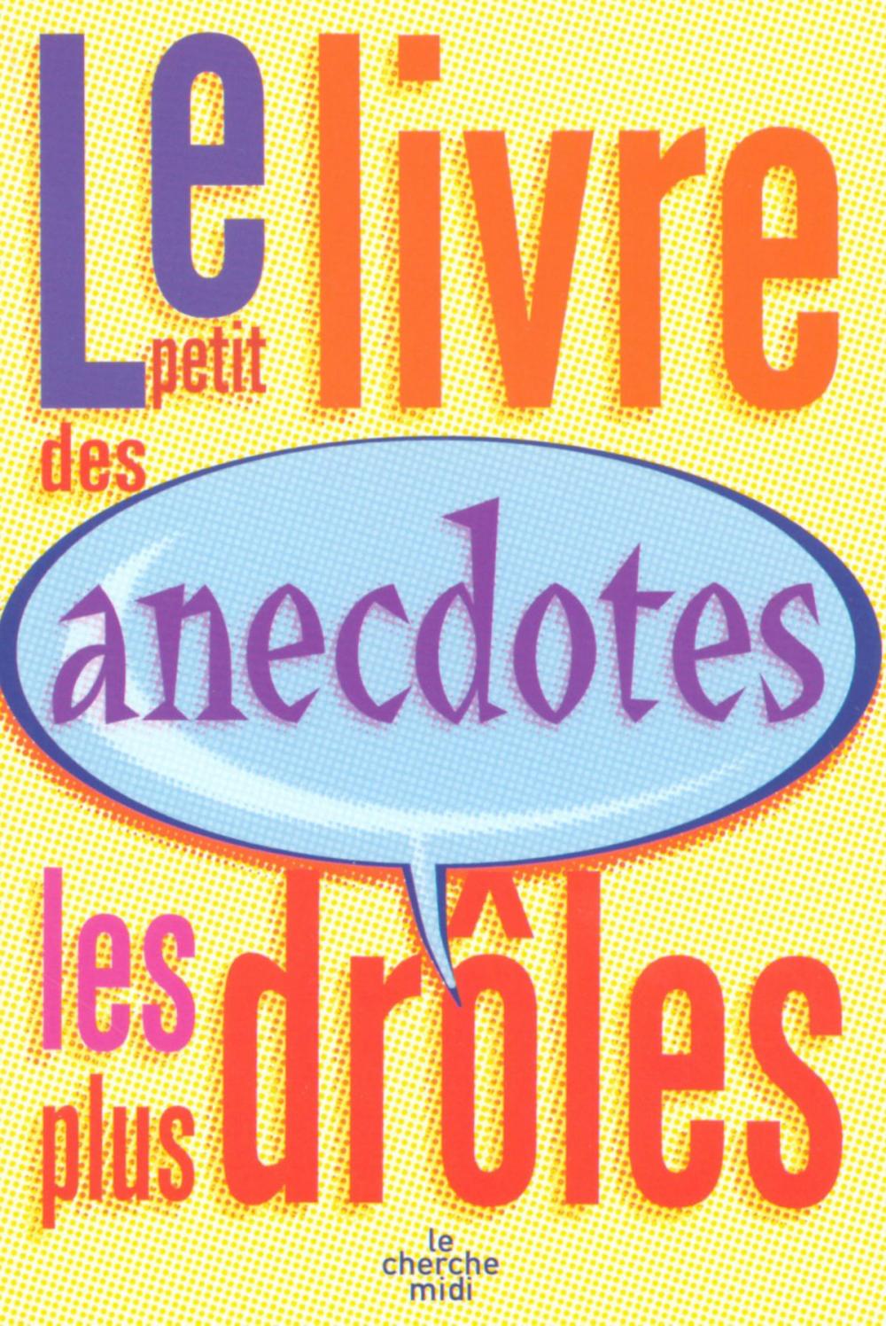 Big bigCover of Le petit livre des anecdotes les plus drôles