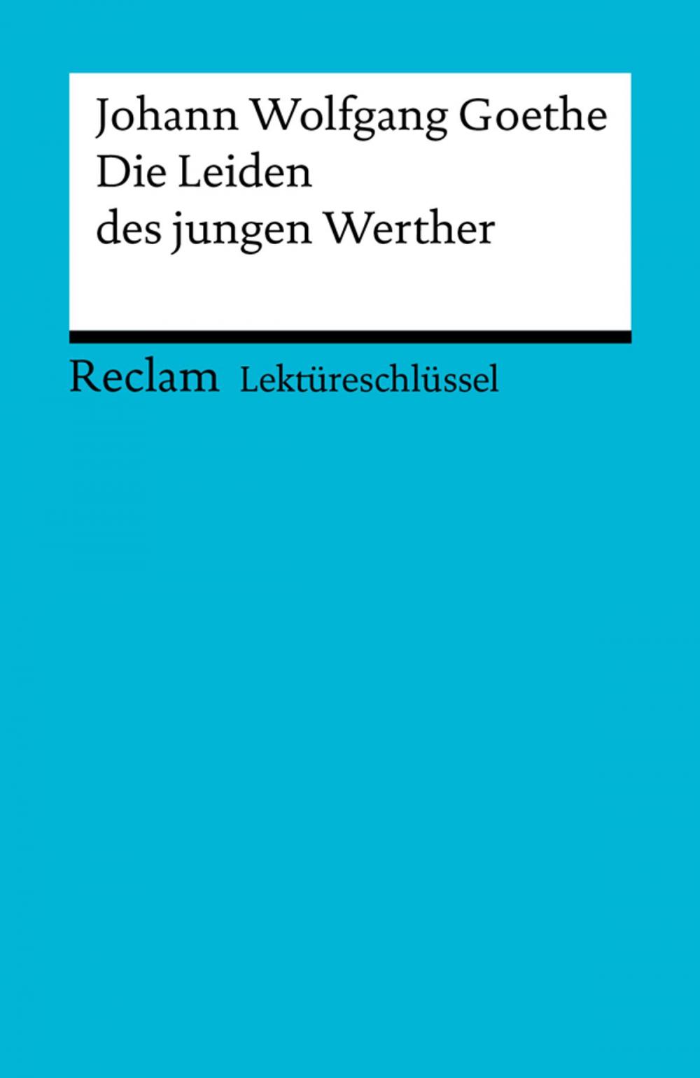 Big bigCover of Lektüreschlüssel. Johann Wolfgang Goethe: Die Leiden des jungen Werther