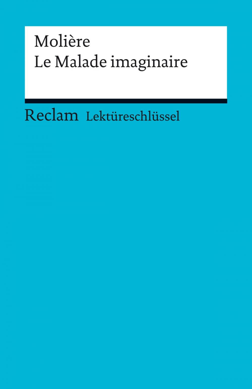 Big bigCover of Lektüreschlüssel. Molière: Le Malade imaginaire